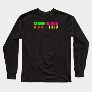 GOD BLESS OUR TRIP JEEPNEY FILIPINO NEON Long Sleeve T-Shirt